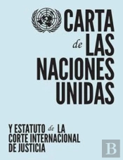 Charter Of The United Nations And Statute Of The International Court Of Justice (Spanish Language)