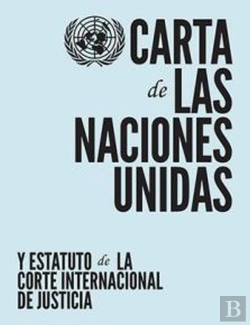 Bertrand.pt - Charter Of The United Nations And Statute Of The International Court Of Justice (Spanish Language)