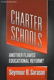 Charter Schools: Another Flawed Educational Reform