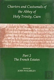 Charters And Custumals Of The Abbey Of Holy Trinity, Caen, Part 2