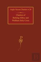 Charters Of Barking Abbey And Waltham Holy Cross