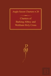 Charters Of Barking Abbey And Waltham Holy Cross