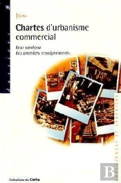 Chartes D'Urbanisme Commercial ; Leur Contenu, Les Premiers Enseignements