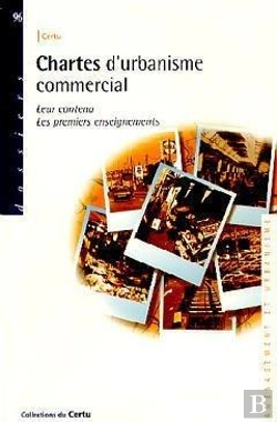 Bertrand.pt - Chartes D'Urbanisme Commercial ; Leur Contenu, Les Premiers Enseignements