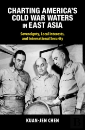 Charting America'S Cold War Waters In East Asia