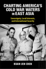 Charting America'S Cold War Waters In East Asia