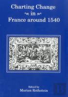 Charting Change In France Around 1540