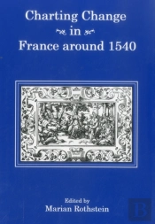 Charting Change In France Around 1540