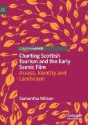 Charting Scottish Tourism And The Early Scenic Film