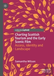 Charting Scottish Tourism And The Early Scenic Film