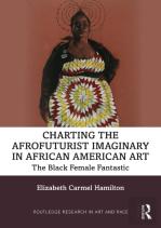 Charting The Afrofuturist Imaginary In African American Art