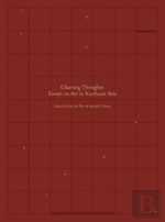Charting Thoughts: Essays On Art In Southeast Asia