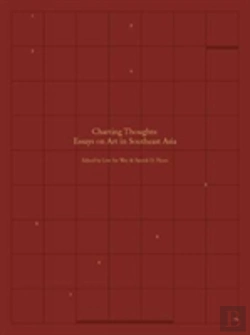 Bertrand.pt - Charting Thoughts: Essays On Art In Southeast Asia