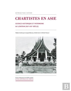Bertrand.pt - Chartistes En Asie - Science Historique Et Patrimoine Au Lointain, Xixe-Xxie Siècle
