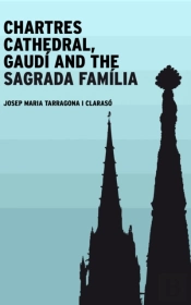 Chartres Cathedral, Gaudi And The Sagrada Familia