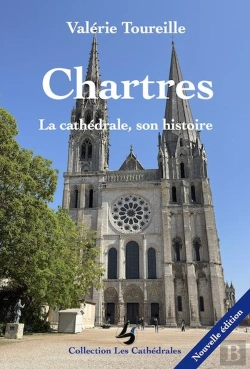 Bertrand.pt - Chartres : La Cathédrale, Son Histoire