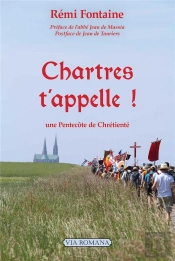 Chartres T'Appelle ! : Une Pentecôte De Chrétienté