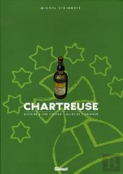 Chartreuse ; Histoire D'Une Liqueur