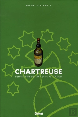 Bertrand.pt - Chartreuse ; Histoire D'Une Liqueur