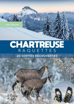 Bertrand.pt - Chartreuse Raquettes : 20 Sorties Découvertes