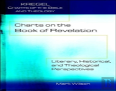 Charts On The Book Of Revelation Â€“ Literary, Historical, And Theological Perspectives