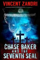 Chase Baker And The Seventh Seal (A Chase Baker Thriller Book 9)