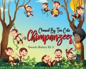 Chased By Ten Cute Chimpanzees
