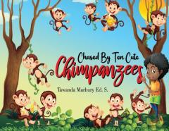 Chased By Ten Cute Chimpanzees