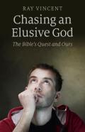 Chasing An Elusive God - The Bible`S Quest And Ours