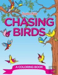 Chasing Birds (A Coloring Book)