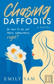 Chasing Daffodils: He Has To Be Out Ther