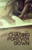 Chasing Forever Down