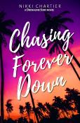 Chasing Forever Down