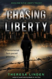 Chasing Liberty : Book One In The Liberty Trilogy