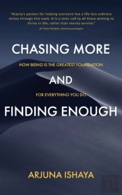 Chasing More  And  Finding Enough