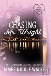 Chasing Mr. Wright (Fated Hearts Book One)