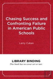 Chasing Success And Confronting Failure In American Public Schools