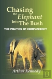 Chasing The Elephant Into The Bush: The