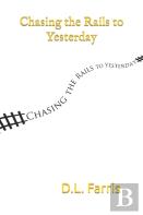 Chasing The Rails To Yesterday