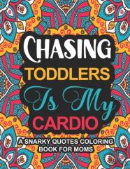 Chasing Toddlers Is My Cardio
