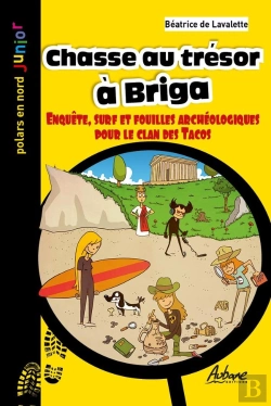 Bertrand.pt - Chasse Au Trésor À Briga : Enquête, Surf Et Fouilles Archéologiques Pour Le Clan Des Tacos