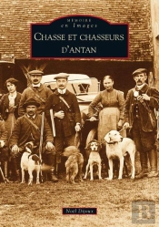 Chasse Et Chasseurs D'Antan