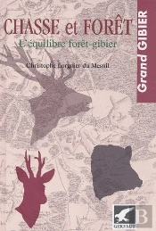 Chasse Et Forêt ; L'Équilibre Forêt-Gibier