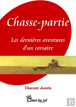 Bertrand.pt - Chasse-Partie ; Les Dernières Aventures D'Un Corsaire