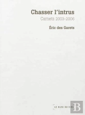 Chasser L'Intrus, Carnets 2003 - 2006