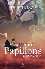 Chasseur De Papillons Tome 2 ; La Cérémonie
