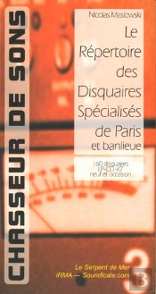 Chasseur De Sons ; Le Repertoire Des Disquaires Specialises De Paris Et Banlieue