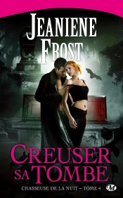 Chasseurs De La Nuit, T.4 : Creuser Sa Tombe