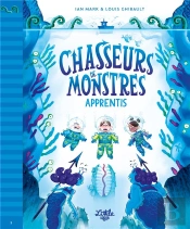 Chasseurs De Monstres Tome 2 : Apprentis