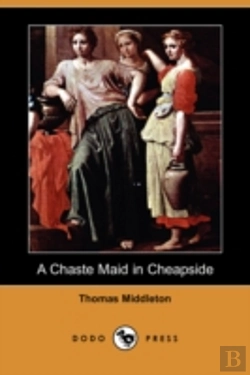 Bertrand.pt - Chaste Maid In Cheapside (Dodo Press)